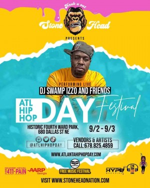 StoneHeadNation.com Presents DJ SWAMP IZZO & Friends During ATL HipHop Day Festival
