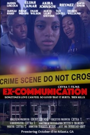 Amazon's Bestselling Author Chyna T. takes us on a rollercoaster of emotions in her new film, Ex-Communication.