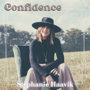 Confidence, Stephanie Haavik