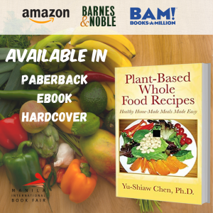 2023 Manila International Book Fair presents Plant-Based Whole Food Recipes by Yu-Shiaw Chen Ph.D