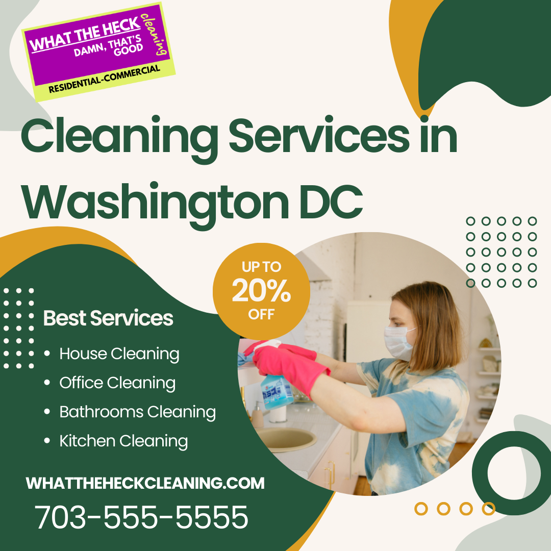 What The Heck Cleaning Sets the Gold Standard for Residential Cleaning Services in Washington DC