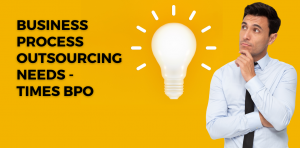 BPO Needs Times BPO