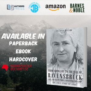 2023 Frankfurter Buchmesse presents From Normandy To The Hell Of Ravensbrück by Francis Pitard