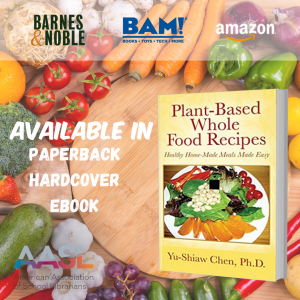 2023 AASL National Conference presents Plant-Based Whole Food Recipes by Dr. Yu-Shiaw Chen