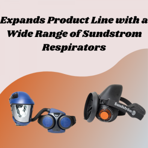 Expands Product Line with a Wide Range of Sundstrom Respirators