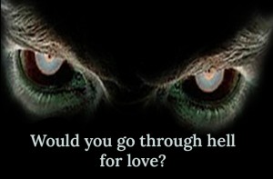 Would you go through hell for love?