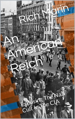 An American Reich - New Book Out Now - Massive CIA, COVID-19, and 2024 Election Conspiracies