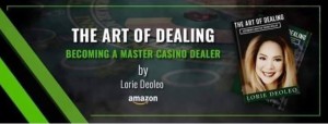 Casino Industry Jobs. Lorie Deoleo has come up with Her Book ‘The Art of Dealing: Becoming a Master Casino Dealer’