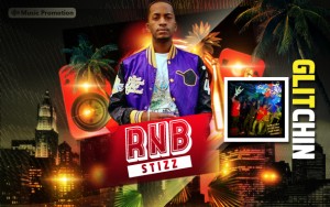 'GLITCHIN' by Rnb Stizz