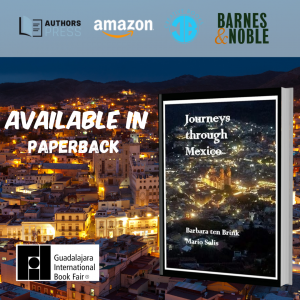 2023 Guadalajara International Book Fair presents Journeys through Mexico by Dr. Barbara ten Brink
