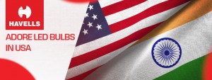 KRUT LED Brings the Energy Efficient Havells Adore LED Bulbs to the USA