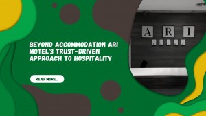 Beyond Accommodation Ari Motel s Trust Driven Approach to Hospitality