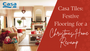 Casa Tiles Festive Flooring for a Christmas Home Revamp