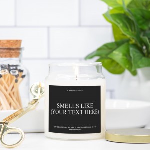 Custom Smells Like Candle