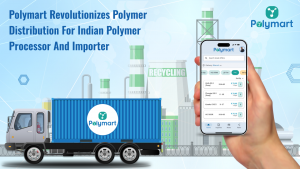 PolyMart Revolutionizes Polymer Distribution For Indian Polymer Processor And Importer