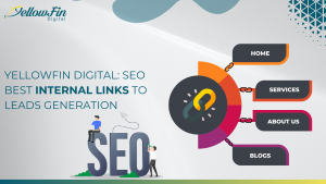 YellowFin Digital SEO Best Internal Links to Leads Generation