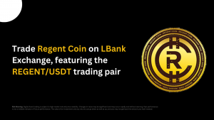 Regent Coin Gains Momentum with LBank, KoinBX and PancakeSwap Listings, Secures Spot on CoinMarketCap