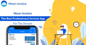 Moon Invoice: The Best Professional Invoice App For The Decade