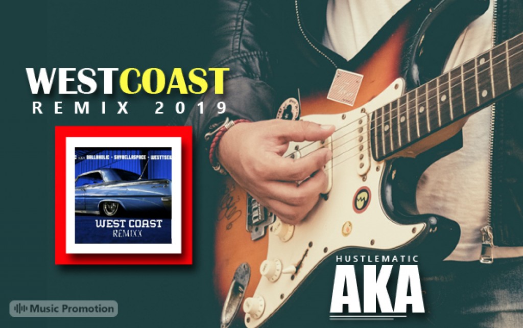 Westcoast Remix by HUSTLEMATIC AKA Westcoast Remix by HUSTLEMATIC AKA