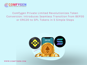 Comfygen Private Limited Revolutionizes Token Conversion Introduces Seamless Transition from BEP20 o