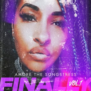 Amoré The Songstress - Finally Vol. 1