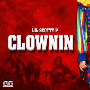 Lil Scotty P Momma Clownin Album Cover
