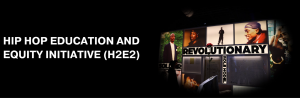 Hip Hop Education And Equity Initiative (H2E2)