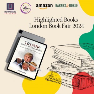 2024 London Book Fair Presents TRUMP: DECEITFUL, DESPICABLE, DESPERATE by Richard Rucker