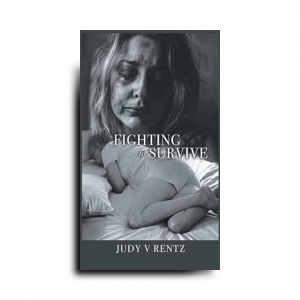 “Fighting to Survive: The Suicide Disease” by Judy V Rentz