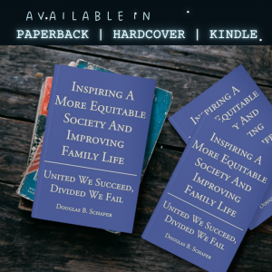 Inspiring A More Equitable Society And Improving Family Life: United We Succeed, Divided We Fail