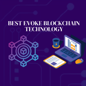 Best Evoke blockchain technology