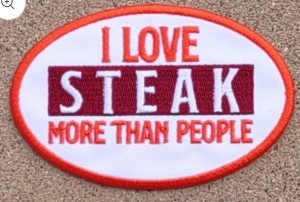 I Love Steak More Than People (Collectors Patch)