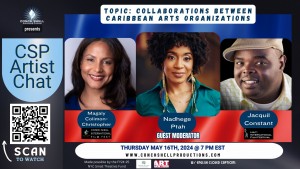 CSP Artist Chat May 2024 Collaborations Between Caribbean Arts Organizations