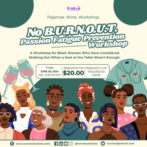 NO BURNOUT Passion Fatigue Workshop for Black Women