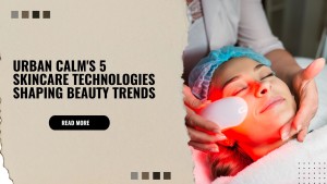 Urban Calm s 5 Skincare Technologies Shaping Beauty Trends