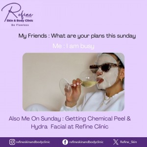 Chemical Peel and HydraFacial at Refine Skin Body Clinic