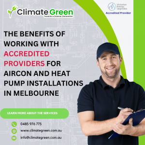 The Benefits of Working with Accredited Providers for Aircon and Heat Pump Installations