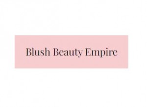 Blush Beauty Empire Enhances Beauty Services in Lake Macquarie and Warners Bay