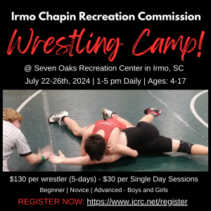 Irmo Youth Wrestling Camp Sponsored by Irmo Chapin Recreation Commission Set for July 22-26th in Irmo South Carolina