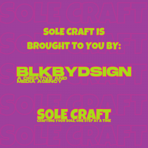 Sole Craft Is Brought To You By