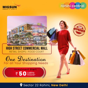 Migsun Rohini Central Delhi
