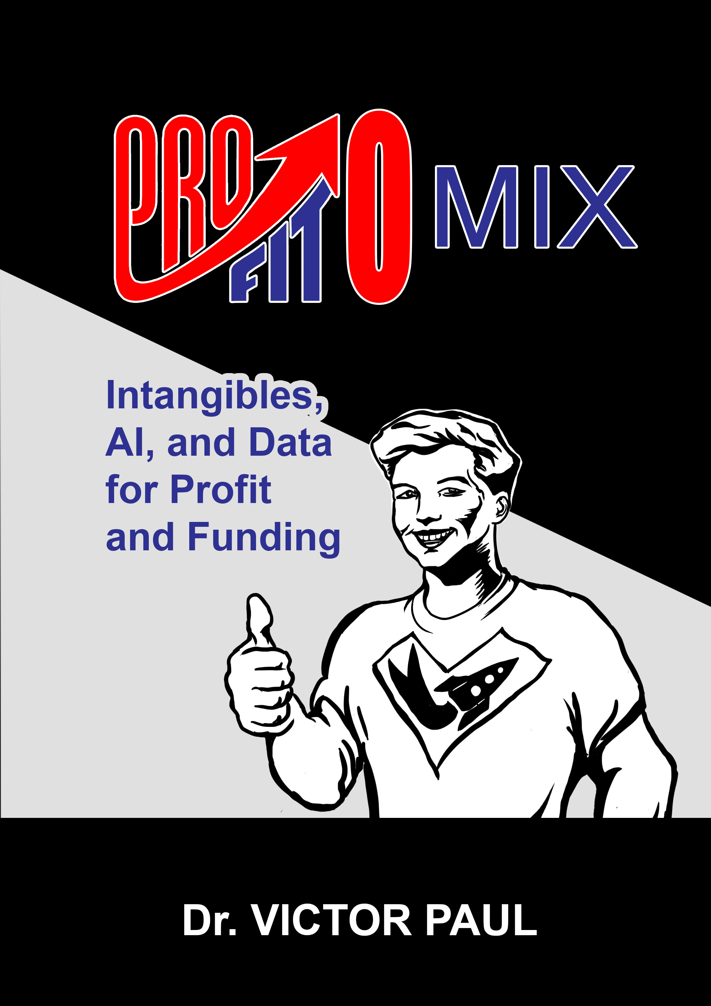 New Book ‘PROFITOMIX: Intangibles, AI, and Data for Profit and Funding’