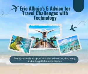 Eric Albuja s 5 Advice for Travel Challenges with Technology