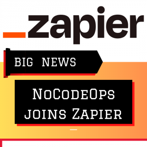 Big News NoCodeOps joins Zapier 1