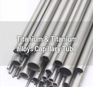 Titanium & Titanium alloys Capillary Tube