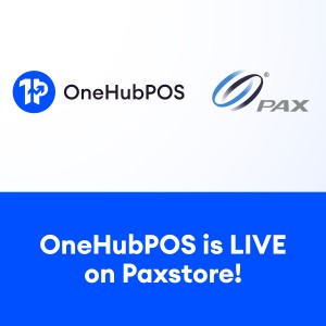 OneHubPOS is LIVE on PAXStore