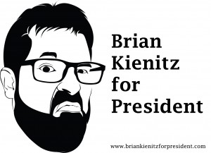 Brian Kienitz For President