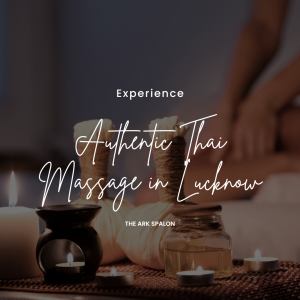 Authentic Thai Massage in Lucknow