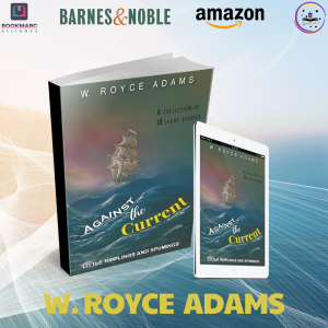 AGAINST THE CURRENT: LITTLE RIPPLINGS AND SPUMMINGS