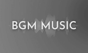 What is BGM Music